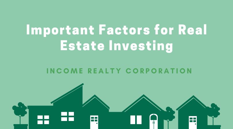 Important Factors for Real Estate Investing